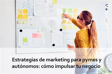 Estrategias De Marketing Para Pymes Y Aut Nomos