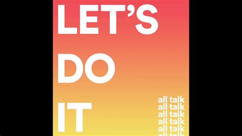 Let's Do It - All Talk