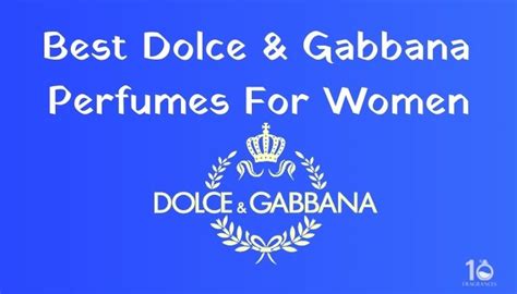 Best Smelling Dolce Gabbana Perfumes For Women In