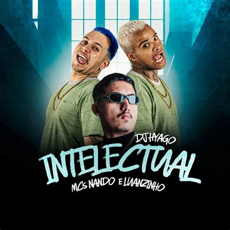 Intelectual Single By Mcs Nando And Luanzinho Spotify