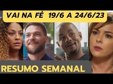 Vai na Fé AO VIVO 19 6 a 24 6 2023 Resumo Semanal da Novela da globo