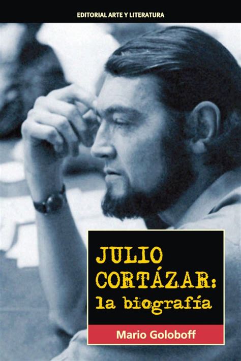 Julio Cortázar la biografía libro EcuRed