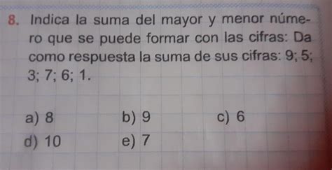 indica la suma del mayor y menor número que se puede formar con las