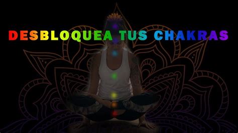 🙏 Meditación Guiada Para Limpiar Y Alinear Los Chakras 🌀 Armoniza Tu