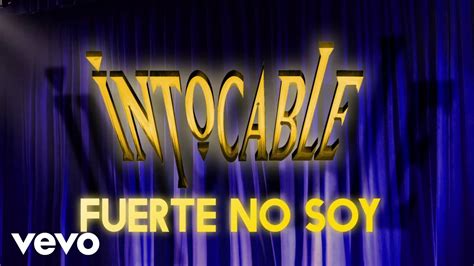 Intocable Fuerte No Soy Lyric Video YouTube Music