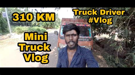 Mini Truck Driver Vlog All Day With Truck Driver Indian Truck