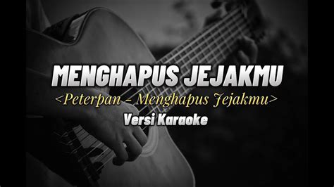 MENGHAPUS JEJAKMU PETERPAN NOAH VERSI KARAOKE YouTube