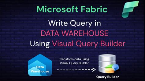 Microsoft Fabric Data Warehouse Create Query Using Visual Query