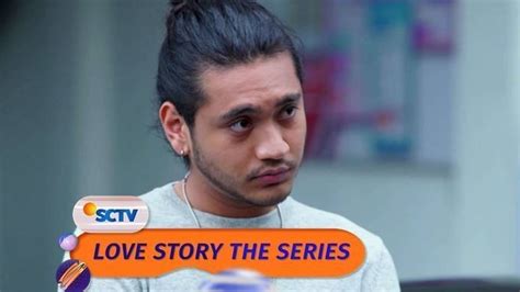 Love Story The Series Extras Maudy Bikin Ken Ngambek Kenapa Love