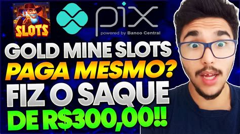 GOLD MINE SLOTS PAGA MESMO JOGUEI E SAQUEI R 300 NO GOLD MINE SLOTS