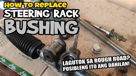 How To Replace Steering Rack Bushing Diy Guide Paano Magpalit Rack And Pinion Bushing Toyota