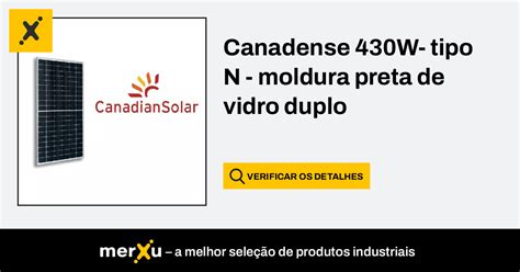 Canadian Solar Canadense 430W Tipo N Moldura Preta De Vidro Duplo