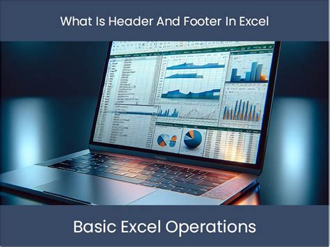 Excel Tutorial What Is Header And Footer In Excel Excel