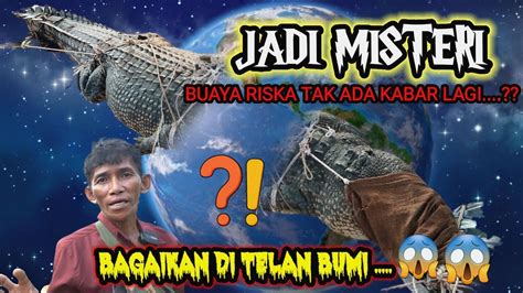 Buaya Riska Ra Ib Ambles Bagaikan Di Telan Bumi Semenjak Tinggal Di