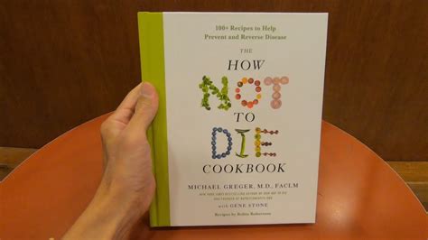 The How Not To Die Cookbook 100 Recipes To Help Prevent And Reverse Disease Book Close Up Look