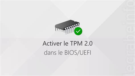 Windows 11 Activer Le TPM 2 0 Dans Le BIOS UEFI Le Crabe Info