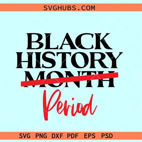 Black History Period Svg Black History Month Svg Black Girl Svg African American Svg