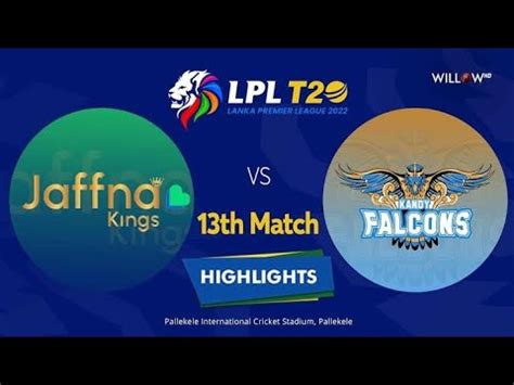 Jaffna King Vs Kendy Falcon Lpl Highlights Lpl Youtube