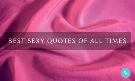 62 Best Sexy Quotes Of All Times Sexy Love Quotes