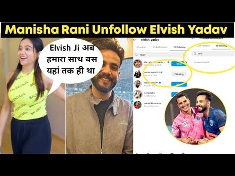 Manisha Rani Unfollow Elvish Yadav Why Elvisha Sad Moments Youtube