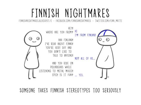 It's not true! At least not all of it! ~ Finnish Nightmares