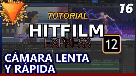 HITFILM EXPRESS 12 CÁMARA LENTA Y RÁPIDA edición básica y ajustes