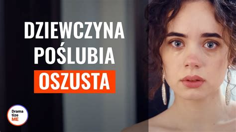 DZIEWCZYNA POŚLUBIA OSZUSTA DramatizeMePolska YouTube