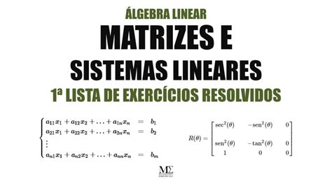 Matrizes E Sistemas Lineares Lista De Exerc Cios Resolvidos