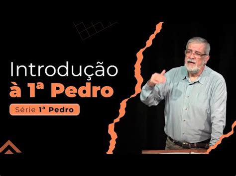 1 Introdução à 1ª Pedro Augustus Nicodemus YouTube