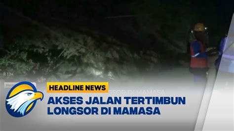 Longsor Di Mamasa Menimbun Akses Jalan Youtube