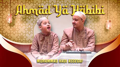 Ahmad Ya Habibi Live Qosidah Muhammad Hadi Assegaf Youtube