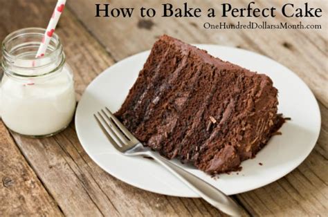 How To Bake A Perfect Cake One Hundred Dollars A Month