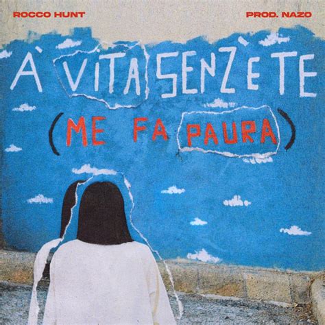 Rocco Hunt A Vita Senz E Te Me Fa Paura Reviews Album Of The Year