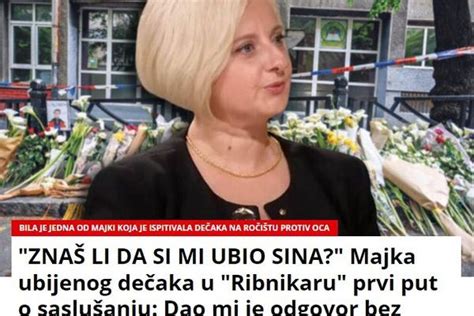 ZNAŠ LI DA SI MI UBIO SINA Majka ubijenog dečaka u Ribnikaru prvi