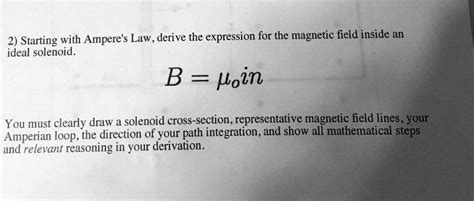 Solved 2 Starting With Ampere S Law Derive The Expression For The Magnetic Field Inside An