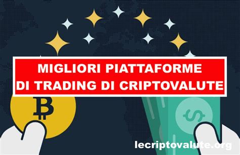 Migliori Piattaforme Trading Criptovalute Marzo Lecriptovalute Org