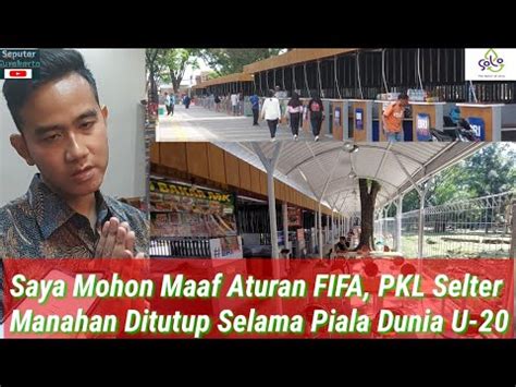 Gibran Sampaikan Kabar Sedih Buat Selter Pkl Manahan Fifa Putuskan Ini