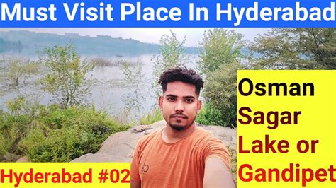 Osman Sagar Lake Gandipet Places To Visit Near Hyderabad हदरबद