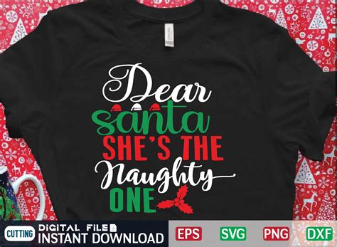 Dear Santa Shes The Naughty One Svg By Print Store Thehungryjpeg