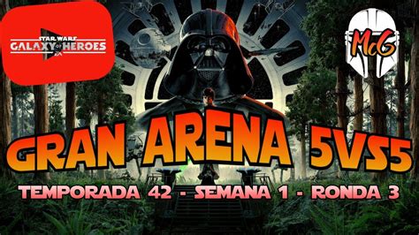 SWGoH Gran Arena 5vs5 Ronda 3 Un Poco De Charleta Y Luego Los