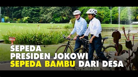 Sepeda Diplomasi Presiden Jokowi Sepeda Bambu Dari Desa Produk