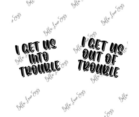 I Get Us Into I Get Us Out Of Trouble Shirt Svg Funny Shirt Etsy