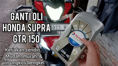 GANTI OLI MESIN HONDA SUPRA GTR 150 K56F 2017 YouTube