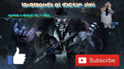 Leveleando Al Doktor Zimi Dead By Daylight Youtube