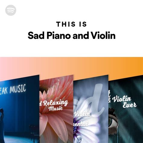 This Is Sad Piano And Violin Playlist By Spotify Spotify