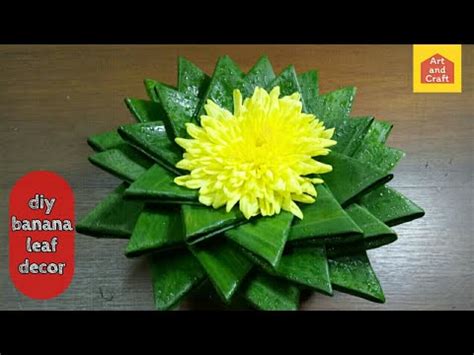 Diy Banana Leaf Decorations Leaves Craft Idea Leaves With Flowers