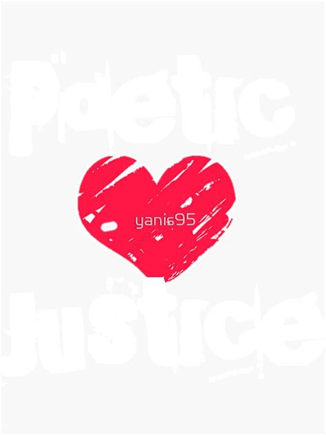 Poetic Justice Sticker By Yanis95 Redbubble