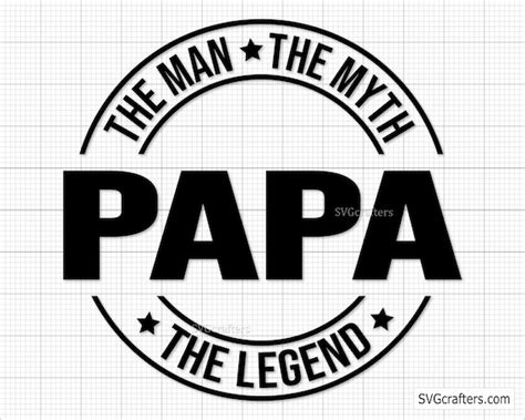 Embellishments Papa Svg The Man The Myth The Legend Svg Father S Day