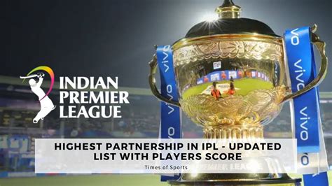 Highest Partnership In IPL Since 2008 Updated List