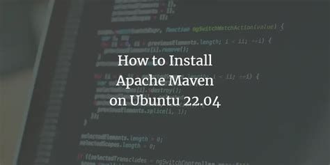 How To Install Apache Maven On Ubuntu 22 04